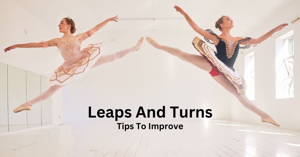 Improving leaps and turns